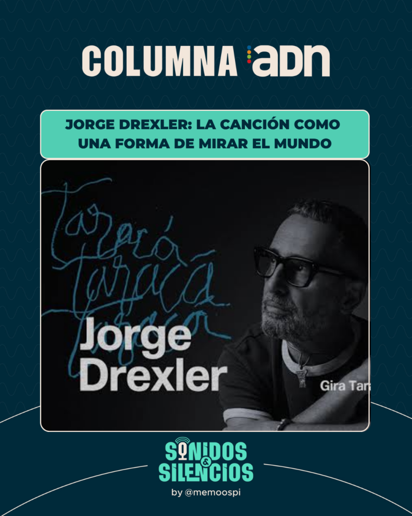 Jorge Drexler en Bogota 2026, columna de sonidos y silencios de memoospi para ADN